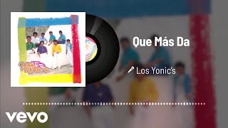 Los Yonic's - Que Más Da (Audio)