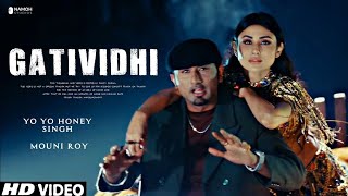 Gatividhi | Yo Yo Honey Singh | Mouni Roy | Namoh Studios | Mihir Gulati | Full Video