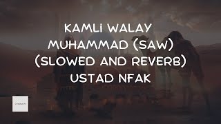 Kamli Walay Muhammad (SAW) by NFAK | SLOWED AND REVERB