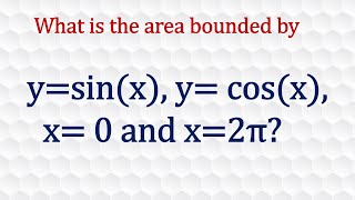 Area bounded by sin(x) and cos(x), x=0, x=2pi