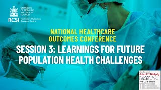 National Healthcare Outcomes Conference Session 3: Learnings for Future Population Health Challenges