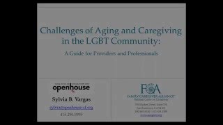 Challenges of Aging and Caregiving in the LGBT Community: A Guide for Providers and Professionals