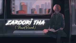 Zaroori Tha (Slowed Reverb) | SKY BLUE 78