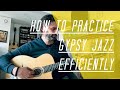 How to practice Gypsy Jazz guitar efficiently - Dos and Don'ts