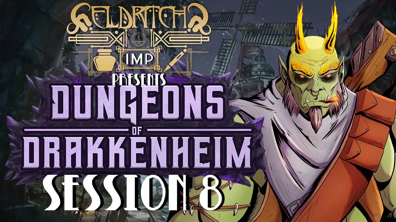 Eldritch Imp D&D Presents: Dungeons Of Drakkenheim Session 8 - YouTube