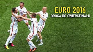 Reprezentacja Polski - Droga do Ćwierćfinału EURO 2016 ᴴᴰ