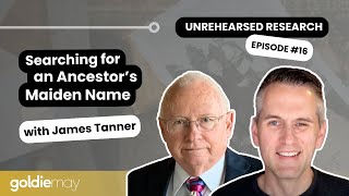 Looking for a female ancestor's maiden name | Unrehearsed Research #16