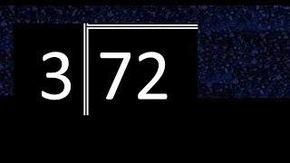 Divide 72 by 3 , remainder . Division with 1 Digit Divisors . Long Division . How to do