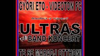 Ultras Band: Videoton Fehérvár-IRÁNY GYŐR!