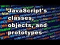 JavaScript's classes, objects, and prototypes
