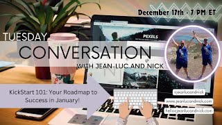 Tuesday Chat with Jean-Luc and Nick - KickStart 101 🚀- December 17th 2024