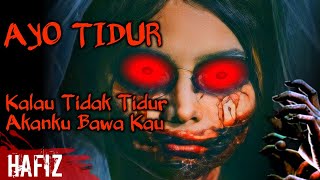 Suara Horror ‼️ Suara Kuntilanak - Ayo Tidur, Kalau Tidak Tidur Akanku Bawa Kau || HAFIZ