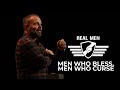 Real Men - Men Who Bless, Men Who Curse