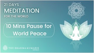 21 Days – Meditation For the World - Day 20 - Pause for Peace