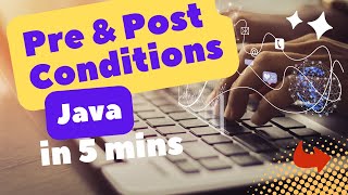 What is Pre and Post Conditions in Java?