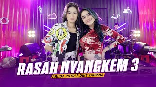 ARLIDA PUTRI FEAT. DIKE SABRINA - RASAH NYANGKEM 3 (Official Live Music Video)