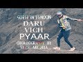 Thoda Daru Vich Pyaar 2017 Song | Guest iin London | Dance Choreography By Vijay Akodiya Aka V.j