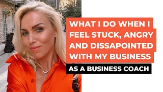 How to overcome fear, anger and disappointment with your business | LIENE URESINA BUSINESS COACH