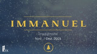 IMMANUEL - GOTT MIT UNS! |  Predigt: David Janzen  (28.11.2021)