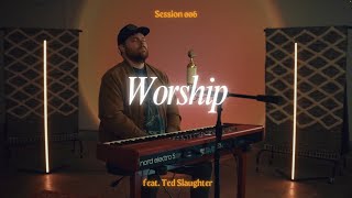 Worship Session 006 | Holy Spirit Worship Flow | Ted Slaughter