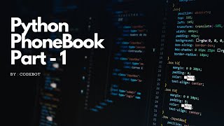 Phone Book with Python | Part 1 | Python Projects