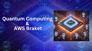 Quantum Computing \u0026 AWS Braket: The Future is Here! 🚀