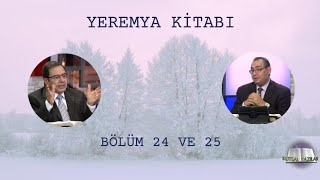 Kutsal Yazılar | Yeremya Kitabı - Bölüm 14 - Kısım 24 ve 25 | Ayad Zarif ve Yousef Riad