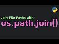 How to Join File Paths in Python Using os.path.join() | Python Path Manipulation