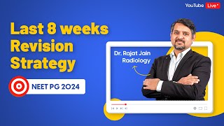 Last 8 Weeks until NEET PG 2024 - Revision Strategy by Dr. Rajat Jain | DBMCI eGurukul