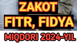 2024 ЙИЛ УЧУН ЗАКОТ, ФИТР ВА ФИДЯ МИҚДОРИ, ZAKOT MIQDORI QANCHA, FITR SADAQA MIQDORI QANCHA, FIDYA.