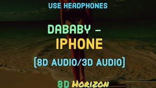 (8D Audio/3D Audio)DaBaby - iPHONE ft. Nicki Minaj
