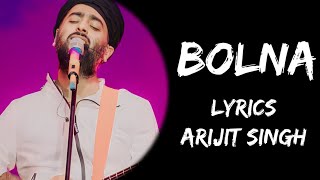 Bolna Maahi Bol Na Bolna Maahi Bol Na (Lyrics) - Arijit Singh | Asees Kaur | Lyrics Tube