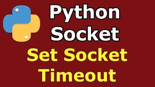 Python Socket | How To Set Timeout | Socket Programming