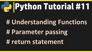 Python Tutorial #11 | Learn Python Online | Function parameter passing and returning value