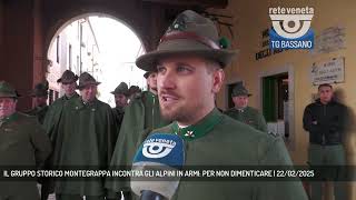 IL GRUPPO STORICO MONTEGRAPPA INCONTRA GLI ALPINI IN ARMI: PER NON DIMENTICARE | 22/02/2025