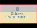 Tutorial 10 : SQL LENGTH() Function - Part 1
