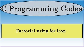 C programs code factorial using for loop - Learn C Programming