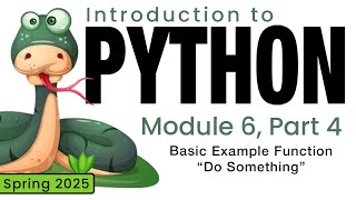 Python (Spring 2025) Module 6-4: Basic Example Function - Do Something