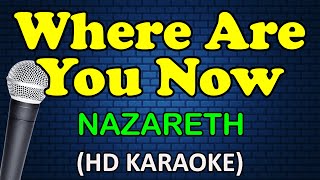 WHERE ARE YOU NOW - Nazareth (HD Karaoke)