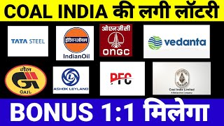 COAL INDIA ( 1:1 BONUS) INDIAN OIL, ONGC, TATA STEEL, PFC, VEDANTA, GAIL INDIA, ASHOK LEYLAND