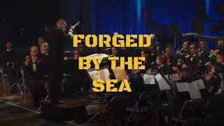 Forged by the Sea by Brian Sadler, performed by the United States Navy Band