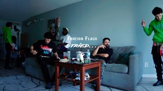 Foreign Flaco - I Tried (Official Music Video)