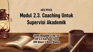 AKsi Nyata 2.3  Coaching Untuk Supervisi Akademik