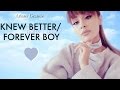 Ariana Grande-Knew Better Parts 1 & 2 / Forever Boy ( FULL SONG )