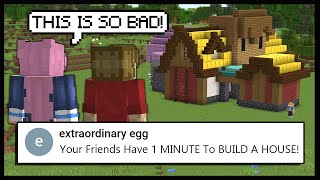 Minecraft But, I FORCE My Friends To BUILD A HOUSE.. | Minecraft Top Comment