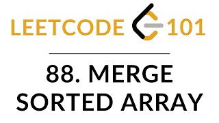 88. Merge Sorted Array | LeetCode 101 | JavaScript Solution