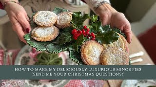 How To Make My Deliciously Luxurious Mince Pies (Send Me Your Christmas Questions!)