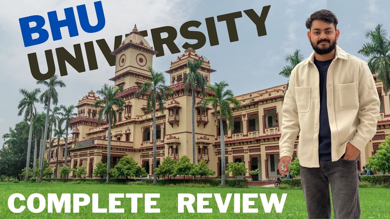 BHU Latest Complete Review | Banaras Hindu University Fees, Placement ...