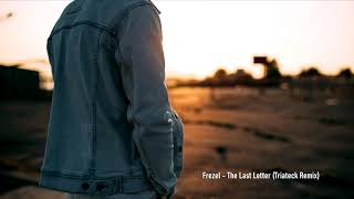Frezel - The Last Letter (Triateck Remix)
