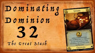 Dominating Dominion Episode 32: The Great Stash